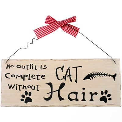 No Outfit Is Complete Without Cat Hair Shabby Plaque