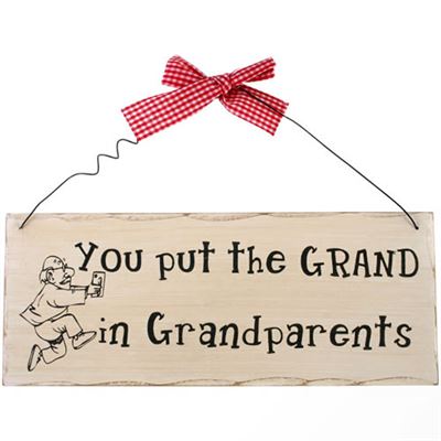 You Put The Grand In Grandparents Shabby Plaque