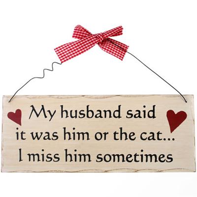 My Husband Said It Was Him… Shabby Plaque