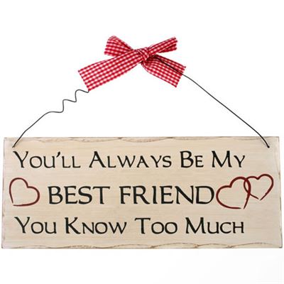 You’ll Always Be My Best Friend… Shabby Plaque